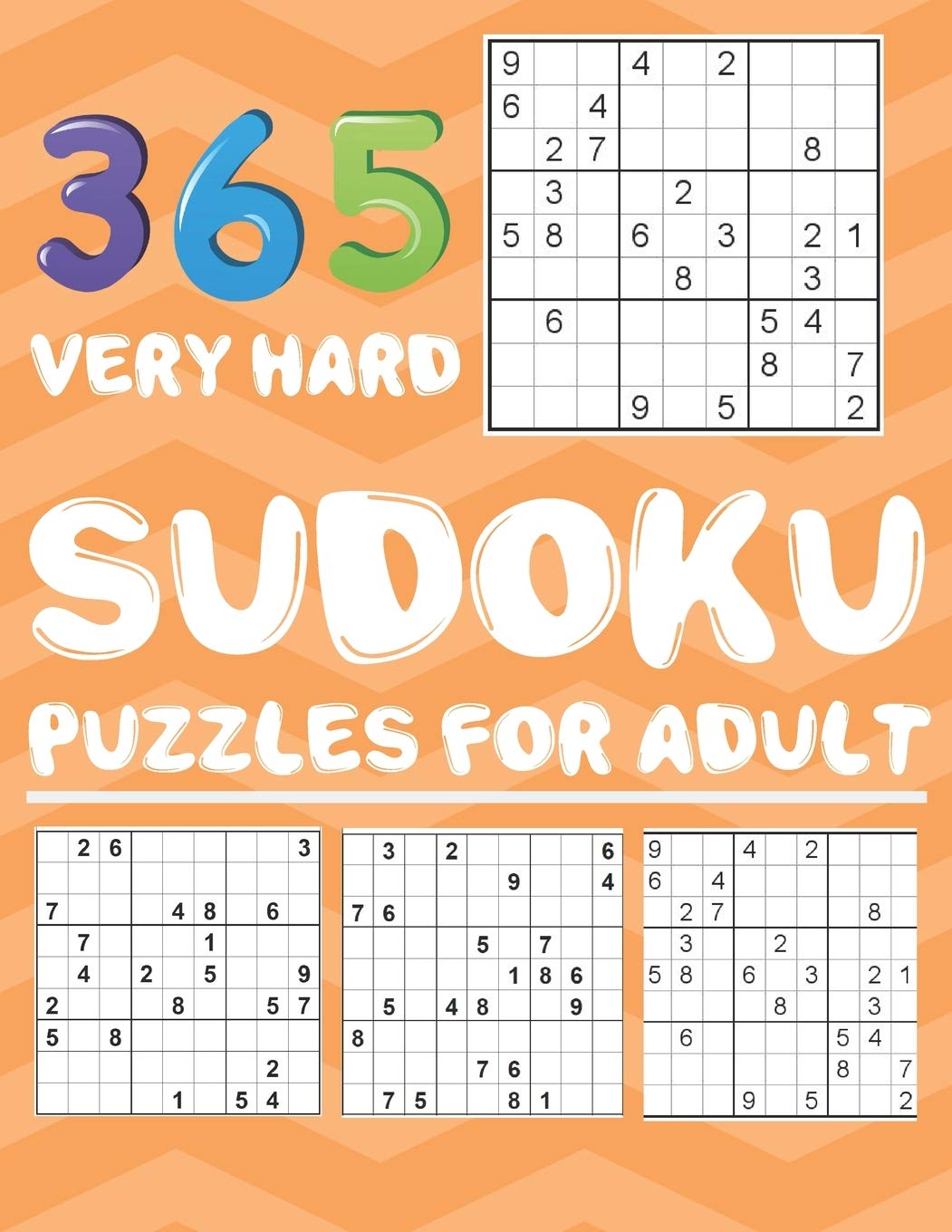 365 very hard sudoku puzzles for adult hard 365 sudoku puzzles for adults 9x9 grid 4 puzzles per page sudoku instructions basic strategy and your memory prevent neurological disorder publishing