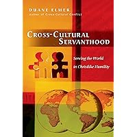 Cross-Cultural Servanthood: Serving the World in Christlike Humility