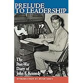 Prelude to Leadership: The Post-War Diary of John F. Kennedy