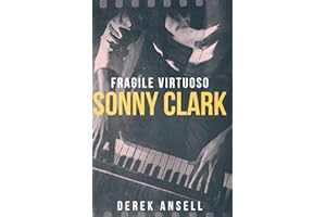 Sonny Clark - Fragile Virtuoso