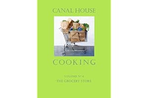 Canal House Cooking Volume N° 6: The Grocery Store