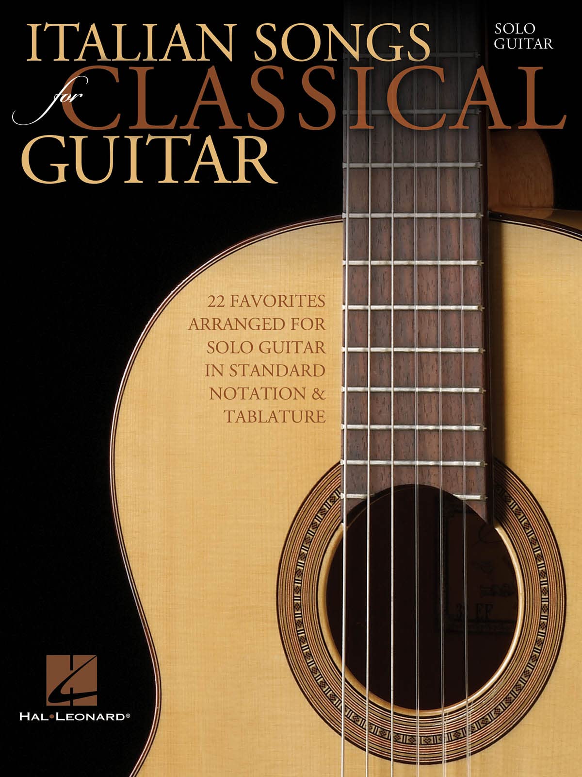Italian Songs for Classical Guitar: Standard Notation & Tab: Standard Notation & Tab Guitar Solo