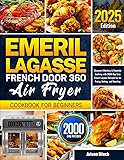 Emeril Lagasse French Door 360 Air Fryer Cookbook