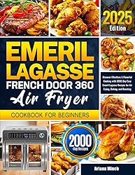 Emeril Lagasse French Door 360 Air Fryer Cookbook