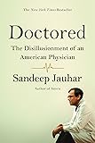 Doctored: The Disillusionment of an American Physician