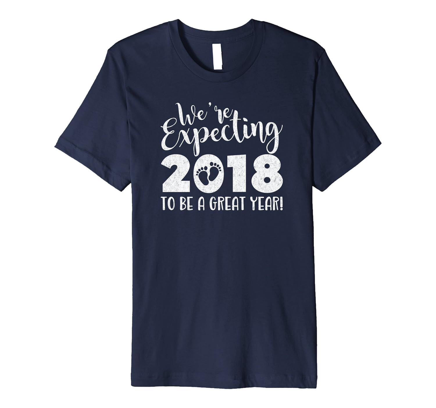 We're Expecting 2018 To Be A Great Year New Year's Baby Tee-ANZ