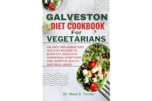 GALVELSTON DIET FOR VEGETARIANS: An Anti-Inflammatory Healthy Recipes to Burn fat, Regulate Hormonal Symptoms and Improve Hea