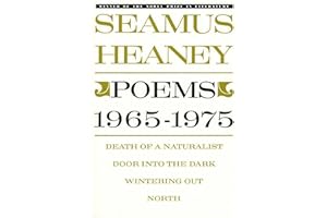 Poems, 1965-1975: Death of a Naturalist / Door Into the Dark / Wintering Out / North