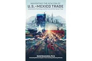 Navigating the New Era of U.S.-Mexico Trade: Infrastructure, Technology, and the Future of Cross-Border Trade