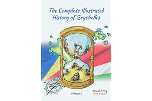The Complete Illustrated History Of Seychelles
