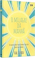 O milagre da manhã
