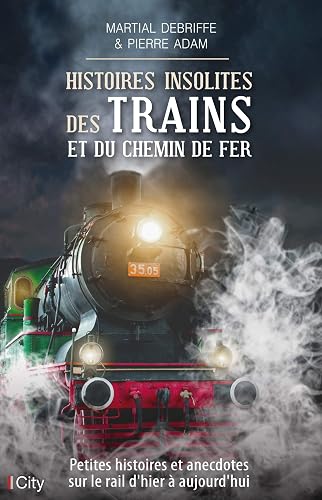Download Histoires insolites des trains et du chemin de fer PDF