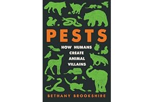 Pests: How Humans Create Animal Villains