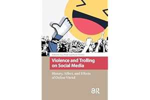 Violence and Trolling on Social Media: History, Affect, and Effects of Online Vitriol (MediaMatters)