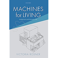 Machines for Living: Modernism and Domestic Life book cover
