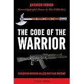 The Code of the Warrior: Exploring Warrior Values Past and Present