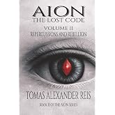 AION &ndash; THE LOST CODE: Volume II: Repercussions and Rebellion