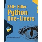 250+ Killer Python One-Liners: Transform your code into powerful solutions. (Python MEGA bundle Book 2)