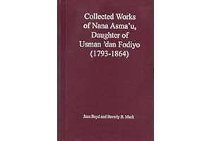 Collected Works of Nana Asma'u: Daughter of Usman 'dan Fodiyo (1793-1864) (African Historical Sources)