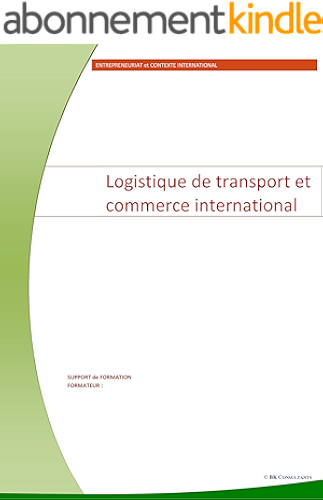 Download Logistique de transport et commerce international: Connaître les opérations de commerce international (Créer et Gérer votre Entreprise t. 4) PDF