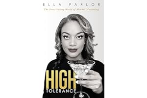 High Tolerance: The Intoxicating World of Alcohol Marketing