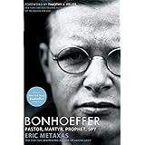 Bonhoeffer: Pastor, Martyr, Prophet, Spy