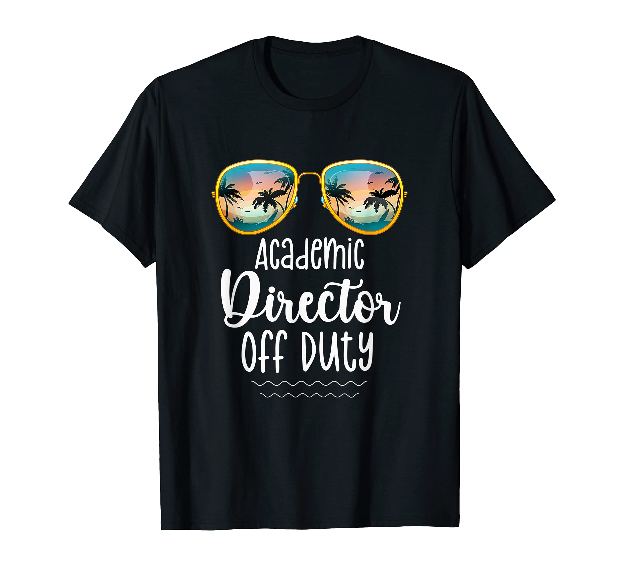 Off Duty Academic Director Beach Summer Break School Shirt T-Shirt