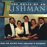 The Pulse Of An Irishman: Irish And Scottish Songs Arranged By Beethoven