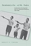 Economists with Guns: Authoritarian Development and U.S.-Indonesian Relations, 1960-1968
