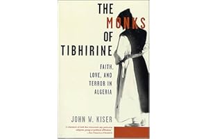 The Monks of Tibhirine: Faith, Love, and Terror in Algeria