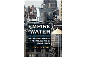 Empire of Water: An Environmental and Political History of the New York City Water Supply