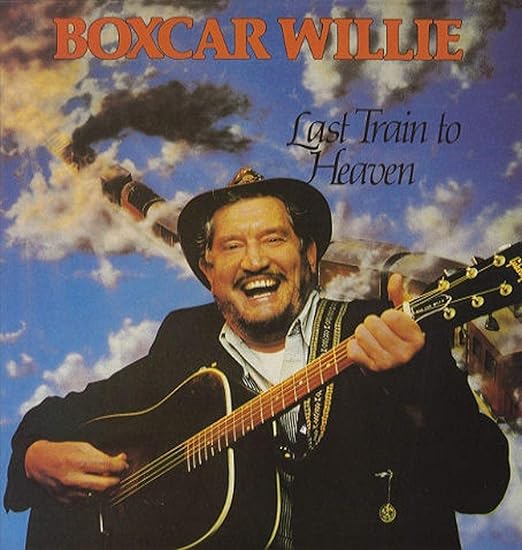 Boxcar Willie Last Train To Heaven Music