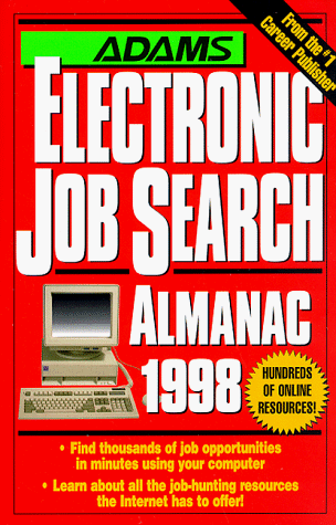 Adams Electronic Job Search Almanac 1998 (Adams Internet Job Search Almanac)