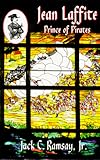 Jean Laffite : Prince of Pirates, Ramsay, Jack C., Jr., 1571680292