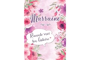 Marraine Raconte-moi ton Histoire: Journal mémoire à faire remplir par sa Marraine avec le récit de sa vie | Souvenir de fami