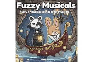 Fuzzy Musicals Coloring Book: Cute Animal Characters Bringing Scenes from Classic & Modern Musicals to Life. Great for Adults
