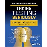 Taking Testing Seriously: The Rapid Software Testing Approach