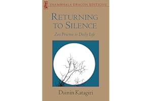 Returning to Silence: Zen Practice in Daily Life