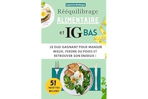 Rééquilibrage Alimentaire et IG bas: Le duo gagnant pour manger mieux, perdre du poids et retrouver son énergie !