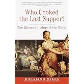 Who Cooked the Last Supper: The Women's History of the World