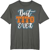Best tito Ever T-Shirt