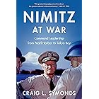 Nimitz at War: Command Leadership from Pearl Harbor to Tokyo Bay