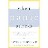 When Panic Attacks: The New, Drug-Free Anxiety Therapy That Can Change Your Life