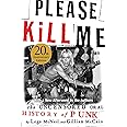 Please Kill Me: The Uncensored Oral History of Punk