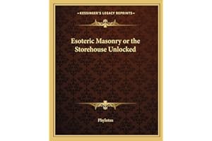 Esoteric Masonry or the Storehouse Unlocked