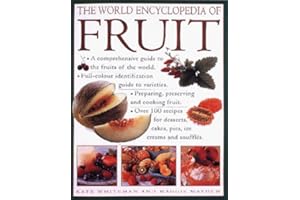 The World Encyclopedia of Fruit: A Comprehensive Guide to the Fruits of the World