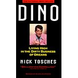 Dino: Living High in the Dirty Business of Dreams