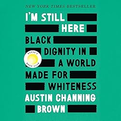 I'm Still Here: Black Dignity in a World Made for