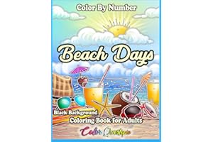 Color by Number Beach Days Coloring Book For Adults BLACK BACKGROUND: Numbered Designs For Relaxation and Anxiety Relief