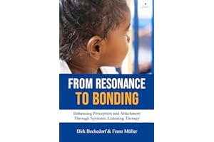 From Resonance to Bonding: Enhancing Perception and Attachment through Systemic Listening Therapy